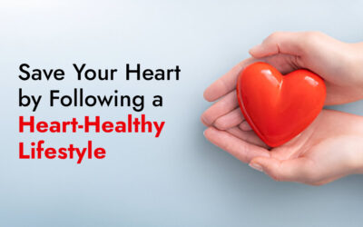 Save Your Heart! Follow a Heart-Healthy Lifestyle